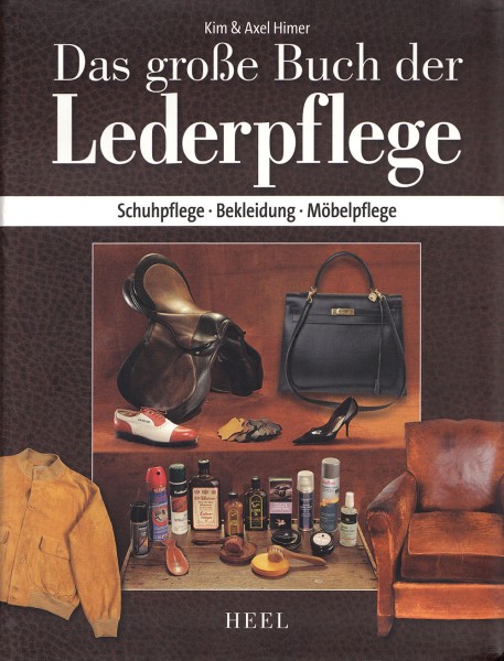 Das große Buch der Lederpflege: Schuhpflege - Bekleidung - Möbelpflege (Gebundene Ausgabe)